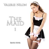 Bild vom Artikel The Maid 1 | Erotic Novel vom Autor Valerie Nilon