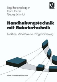 Bild vom Artikel Handhabungstechnik mit Robotertechnik vom Autor Jörg Bartenschlager