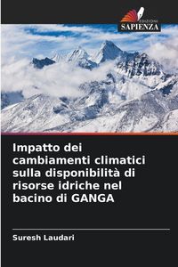 Produktbild: Impatto dei cambiamenti climatici sulla disponibilit&agrave; di risorse idriche nel bacino di GANGA