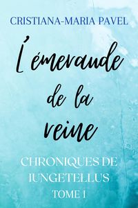 Produktbild: L'&eacute;meraude de la reine (Les chroniques de Iungetellus, #1)