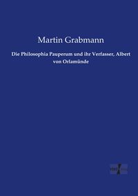 Produktbild: Die Philosophia Pauperum und ihr Verfasser, Albert von Orlam&uuml;nde