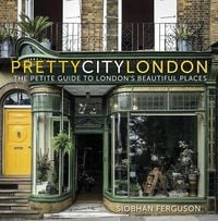 Produktbild: Prettycitylondon: The Petite Guide to London's Beautiful Places