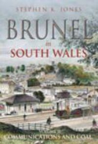 Produktbild: Jones, S: Brunel in South Wales Vol 2