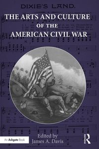 Produktbild: The Arts and Culture of the American Civil War