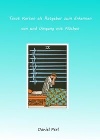 Produktbild: Tarot Karten als Ratgeber zum Erkennen von und Umgang mit Fl&uuml;chen