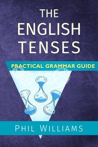 Produktbild: The English Tenses Practical Grammar Guide