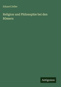 Produktbild: Religion und Philosophie bei den R&ouml;mern