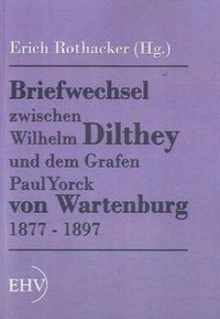 Bild vom Artikel Briefwechsel zwischen Wilhelm Dilthey und dem Grafen Paul Yorck von Wartenburg 1877 - 1897 vom Autor Wilhelm Dilthey