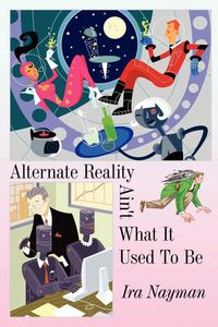 Produktbild: Alternate Reality Ain't What It Used to Be