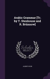 Produktbild: Arabic Grammar [Tr. by T. Stenhouse and R. Br&uuml;nnow]