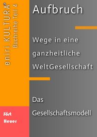 Produktbild: Aufbruch - Wege in eine ganzheitliche WeltGesellschaft
