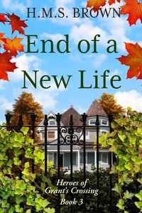 Produktbild: End of a New Life (Heroes of Grant's Crossing, #3)