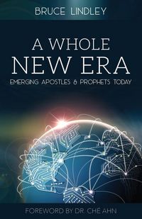 Produktbild: A Whole New Era - Emerging Apostles and Prophets Today
