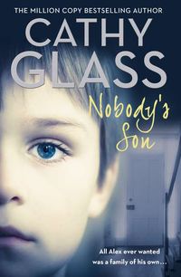 Bild vom Artikel Nobodys Son All Alex Ever Want vom Autor Cathy Glass