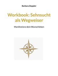 Produktbild: Workbook: Sehnsucht als Wegweiser