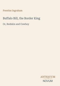 Produktbild: Buffalo Bill, the Border King