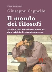 Produktbild: Il mondo dei filosofi. Visioni e testi della ricerca filosofica dalle origini all'et&agrave; contemporanea