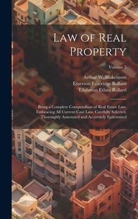 Produktbild: Law of Real Property: Being a Complete Compendium of Real Estate Law, Embracing All Current Case Law, Carefully Selected, Thoroughly Annotat