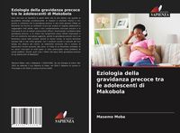 Produktbild: Eziologia della gravidanza precoce tra le adolescenti di Makobola