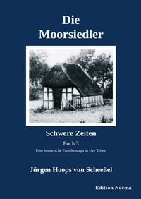 Produktbild: Die Moorsiedler Buch 3: Schwere Zeiten