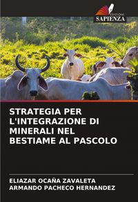 Produktbild: Strategia Per L'integrazione Di Minerali Nel Bestiame Al Pascolo