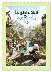 Produktbild: Die geheime Stadt der Pandas (Wandkalender 2027 DIN A3 hoch), CALVENDO Monatskalender