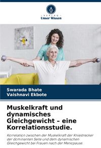 Produktbild: Muskelkraft und dynamisches Gleichgewicht - eine Korrelationsstudie.