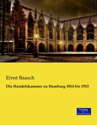 Produktbild: Die Handelskammer zu Hamburg 1814 bis 1915