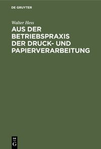 Produktbild: Aus der Betriebspraxis der Druck- und Papierverarbeitung