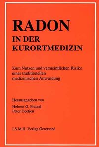 Produktbild: Radon in der Kurortmedizin : Zum Nutzen und vermeindlichen Risiko einer traditionellen medizinischen Anwendung