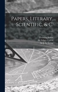 Produktbild: Papers, Literary, Scientific, & C.; v.2