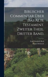 Produktbild: Biblischer Commentar &uuml;ber das alte Testament. Zweiter Theil. Dritter Band.