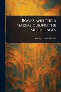 Produktbild: Books and Their Makers During the Middle Ages