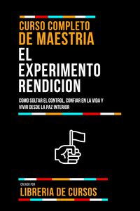 Produktbild: Curso Completo De Maestria El Experimento Rendicion