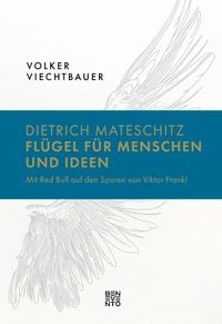 Produktbild: Dietrich Mateschitz: Fl&uuml;gel f&uuml;r Menschen und Ideen