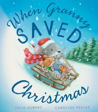 Produktbild: Hubery, J: When Granny Saved Christmas