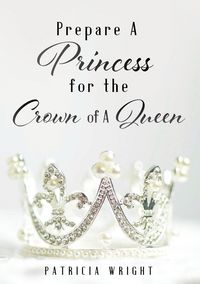 Produktbild: Prepare A Princess for the Crown of A Queen