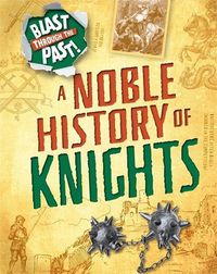 Produktbild: Howell, I: Blast Through the Past: A Noble History of Knight
