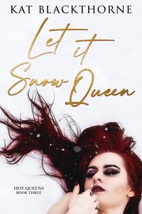 Produktbild: Let It Snow Queen (Hot Queens, #3)