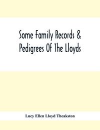 Produktbild: Some Family Records & Pedigrees Of The Lloyds