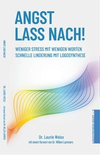 Produktbild: Angst lass nach! Weniger Stress mit wenigen Worten (Logosynthesis Live Series, #1)