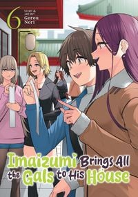 Produktbild: Imaizumi Brings All the Gals to His House Vol. 6