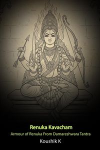 Produktbild: Renuka Kavacham: Armour of Renuka from Damareshwara Tantra