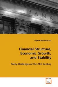 Produktbild: Phumiwasana, T: Financial Structure, Economic Growth, and St