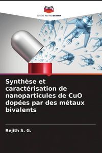 Produktbild: Synth&egrave;se et caract&eacute;risation de nanoparticules de CuO dop&eacute;es par des m&eacute;taux bivalents