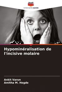 Produktbild: Hypomin&eacute;ralisation de l'incisive molaire