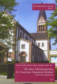 Bild vom Artikel 100 Jahre Arbeitergemeinde St. Franziskus Mannheim-Waldhof. Band 3 vom Autor Frieder Bellm
