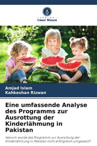 Produktbild: Eine umfassende Analyse des Programms zur Ausrottung der Kinderl&auml;hmung in Pakistan