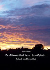Produktbild: Das Missverst&auml;ndnis von Jesu Opfertod