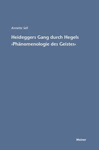 Produktbild: Martin Heideggers Gang durch Hegels &raquo;Ph&auml;nomenologie des Geistes&laquo;